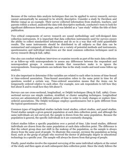 Because of the various data analysis techniques that can be applied to survey research, surveys 
cannot automatically be assu