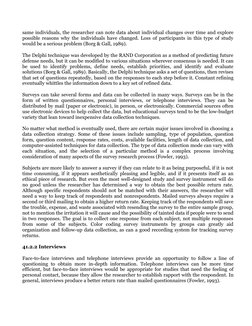 same individuals, the researcher can note data about individual changes over time and explore 
possible reasons why the indiv