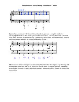 Figured bass, combined with Roman Numeral analysis, provides a complete method of 
specifying a harmony so that one may discu
