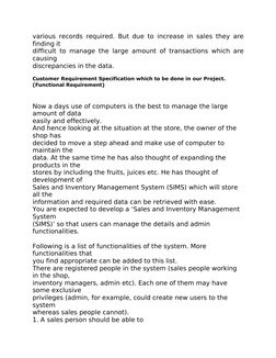 various records required. But due to increase in sales they are 
finding it
difficult to manage the large amount of transacti