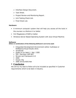 Interface Design Document.
Task Sheet.
Project Review and Monitoring Report.
Unit Testing Check List.
Final Check List.