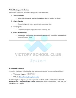 7. Final Testing and Evaluation 
Before final submission, ensure that the system is fully functional: 
1. Test Each Form: