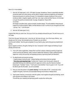 Here it is in more details: 
1. Get into CAP state (part 1 of 2). CAP state (Courage, Acceptance, Peace) is essentially eleva