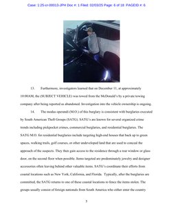 5 
 
13. 
Furthermore, investigators learned that on December 11, at approximately 
10:00AM, the (SUBJECT VEHICLE) was to