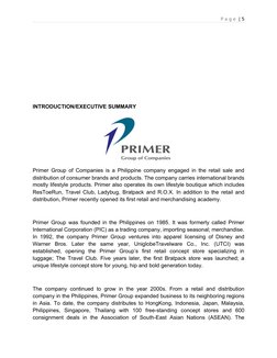 P a g e  | 5
INTRODUCTION/EXECUTIVE SUMMARY
Primer Group of Companies is a Philippine company engaged in the retail sale and