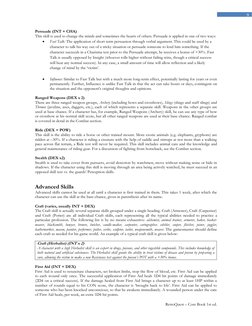 RetroQuest – Core Book 1st ed. 
 
9 
 
Persuade (INT + CHA) 
This skill is used to change the minds and sometimes the heart