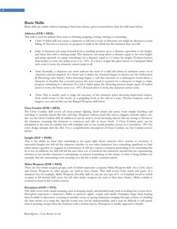 RetroQuest – Core Book 1st ed. 
 
 
8 
Basic Skills 
Basic skills are usable without training at their base chance, given