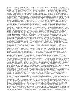 Forge |  Ascend: Hand of Kul |  GunZ 2: The Second Duel |  Toribash |  Fistful of 
Frags |  City of Steam: Arkadia |  Serena