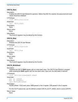 User Module Data Sheet
4
August 29, 2003
CRC16_Start
Description: 
Enables the CRC16 User Module for operation. Before the CR
