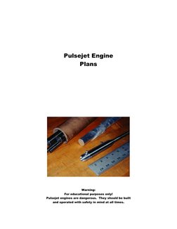 Pulsejet Engine
Plans
Warning:
For educational purposes only!
Pulsejet engines are dangerous.  They should be built 
and oper