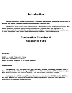 Introduction
Pulsejet engines are simple in contruction.  A very basic discription of the internal contruction is a 
ventur