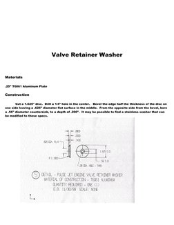 Valve Retainer Washer
Materials
.25" T6061 Aluminum Plate
Construction
Cut a 1.625" disc.  Drill a 1/4" hole in the center.