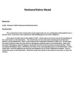 Ventura/Valve Head
Materials
2.625"  Diameter T6061 Aluminum Solid Round Stock
Contruction
The construction of the ventura/va