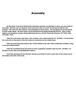 Assembly
At this point, if you have followed the directions and done everythings to specs, you are ready for 
assembly.  But