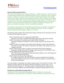 Project Management Plan Template 
 
 
www.ProjectManagementDocs.com 
 
 
 
5 
 
CHANGE MANAGEMENT PLAN 
This section shou