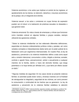 Violencia económica: a los actos que implican el control de los ingresos, el 
apoderamiento de los bienes, la retención, dere