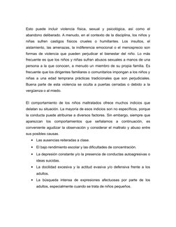 Esto  puede  incluir  violencia  física,  sexual  y  psicológica,  así  como  el 
abandono deliberado. A menudo, en el contex