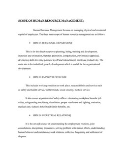 SCOPE OF HUMAN RESOURCE MANAGEMENT:
Human Resource Management focuses on managing physical and emotional 
capital of employee