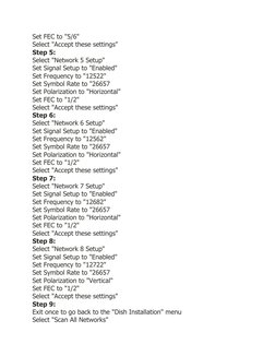 Set FEC to "5/6" 
Select "Accept these settings" 
Step 5: 
Select "Network 5 Setup" 
Set Signal Setup to "Enabled" 
Set Frequ