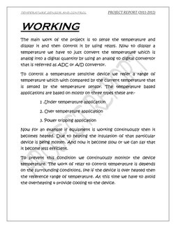 TEMPERATURE SENSOR AND CONTROL  
PROJECT REPORT (2011-2012) 
WORKING 
The main work of the project is to sense the temperatur