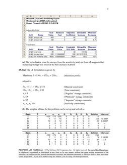 4
(e) The high shadow price for storage from the sensitivity analysis from (d) suggests that 
increasing storage will result