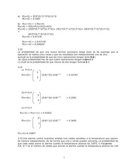 a)   P(x=5) = 5C5*(0.7)^5*(0.3)^0
      P(x=5) = 0.1681
b)   P(x>=4) = 1-P(x<4)
P(x<4) = P(0)+P(1)+P(2)+P(3)
P(x<4) = (5C0*(0