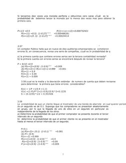 Si lanzamos diez veces una moneda perfecta y obtuvimos cero caras ¿Cuál  es la 
probabilidad de   debemos  lanzar la moneda