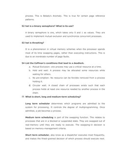 process. This is Belady's Anomaly.  This is true for certain page  reference 
patterns.
52 hat is a binary semaphore? What is
