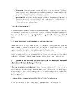 1.
Atomicity: Either all actions are carried out or none are. Users should not 
have to worry about the effect of incomplete