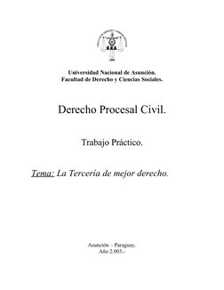 Universidad Nacional de Asunción.
Facultad de Derecho y Ciencias Sociales.
Derecho Procesal Civil.
Trabajo Práctico.
Tema: La