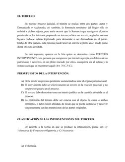EL TERCERO.
En nuestro proceso judicial, el trámite se realiza entre dos partes: Actor y 
Demandado o Accionado; así también,
