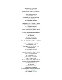 que se anima a decir todo  
y que te enseña a vivir  
lo que millones no se animan a decir.  
 
Y se va pasando el tiempo  
y