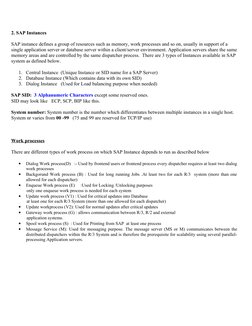 2. SAP Instances
SAP instance defines a group of resources such as memory, work processes and so on, usually in support of a