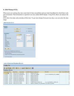 8. ABAP Dump (ST22)
When users are working they face some kind of time out problem and any kind of problem for which their wo