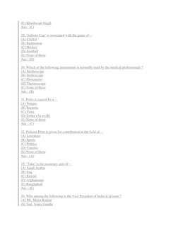(E) Khushwant Singh 
Ans : (C) 
 
29. ‘Subrato Cup’ is associated with the game of— 
(A) Cricket  
(B) Badminton 
(C) Hockey