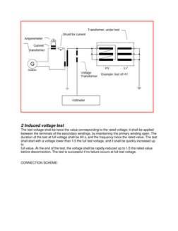 2 Induced voltage test 
The test voltage shall be twice the value corresponding to the rated voltage; it shall be applied