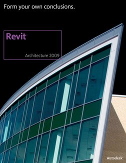 Form your own conclusions.
Revit
®
Architecture 2009
