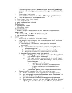 (Alternatively, lower extremity motor strength may be assessed by asking the 
patient to walk on toe tips, walk on heels, and