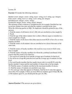 Lecture 20: 
Exercise 1 Consider the following relations: 
 
Student (snum: integer, sname: string, major: string, level: str