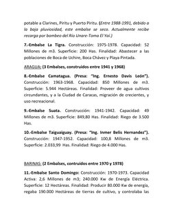potable a Clarines, Piritu y Puerto Piritu. (Entre 1988-1991, debido a 
la baja pluviosidad, este embalse se seco. Actualment