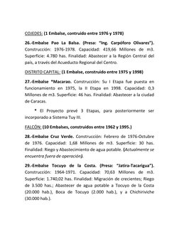 COJEDES: (1 Embalse, contruido entre 1976 y 1978) 
26.-Embalse Pao La Balsa. (Presa: “Ing. Carpóforo Olivares”). 
Construcc