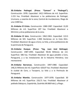 30.-Embalse 
Pedregal. 
(Presa: 
“Camare” 
o 
“Pedregal”). 
Construcción: 1978. Capacidad: 142,5 Millones de m3. Superficie: