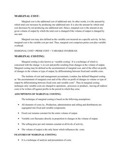 MARGINAL COST:
Marginal cost is the additional cost of additional unit. In other words, it is the amount by 
which total cost