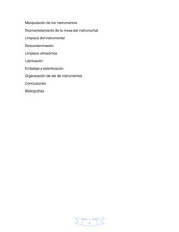 4 
Manipulación de los instrumentos 
Desmantelamiento de la mesa del instrumental 
Limpieza del instrumental 
Descontaminac