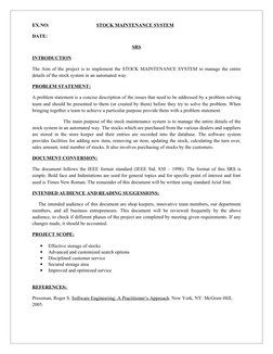 EX.NO:                
STOCK MAINTENANCE SYSTEM
DATE: 
SRS
INTRODUCTION
The Aim of the project is to implement the STOCK MAIN