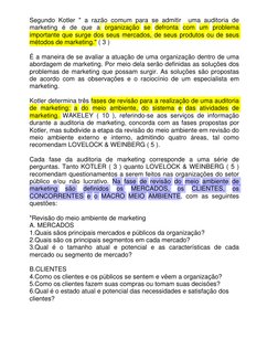 Segundo Kotler " a razão comum para se admitir  uma auditoria de 
marketing é de que a organização se defronta com um problem