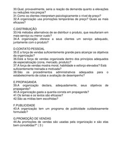 30.Qual, provavelmente, seria a reação da demanda quanto a elevações 
ou reduções nos preços? 
31.Como os clientes interpreta