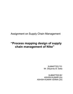 Assignment on Supply Chain Management
“Process mapping design of supply 
chain management of Nike”
SUBMITTED TO:
Mr. Dibyendu