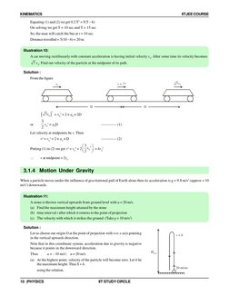 10 |PHYSICS
IIT STUDY CIRCLE
KINEMATICS
IITJEE COURSE
Equating (1) and (2) we get 0.2 T2 = 5(T – 6)
On solving we get T = 10