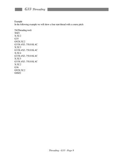 G33 Threading
 
Threading - G33 - Page 8 
 
 
 
Example 
In the following example we will show a four start thread with a cou